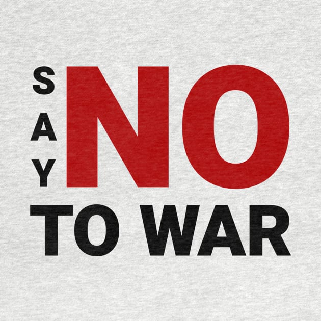 Say No to War by nyah14